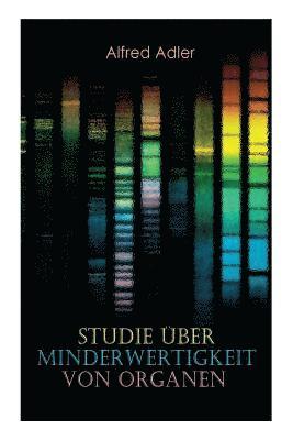 Alfred Adler - Studie Über Minderwertigkeit Von Organen, Häftad