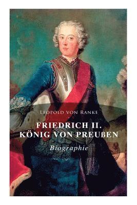 Leopold Von Ranke - Friedrich II. König Von Preußen: Biographie, Häftad