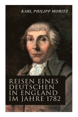 Karl Philipp Moritz - Reisen eines Deutschen in England im Jahre 1782, Häftad