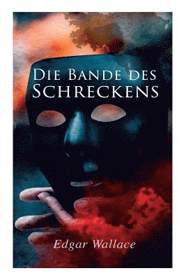 Edgar Wallace - Die Bande Des Schreckens, Häftad