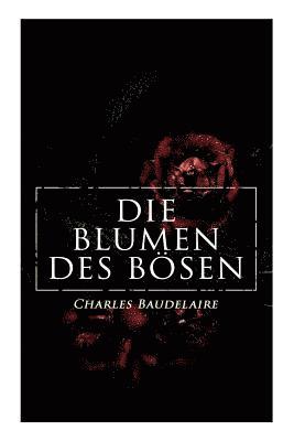 Charles Baudelaire - Die Blumen Des Bösen, Häftad