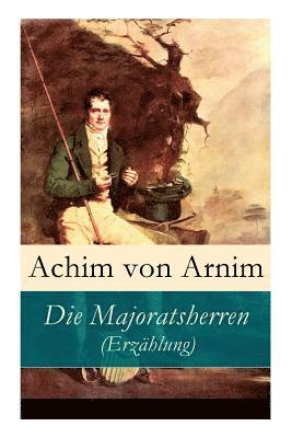 Achim Von Arnim - Die Majoratsherren (Erzählung), Häftad
