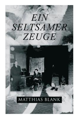 Matthias Blank - seltsamer Zeuge, Häftad