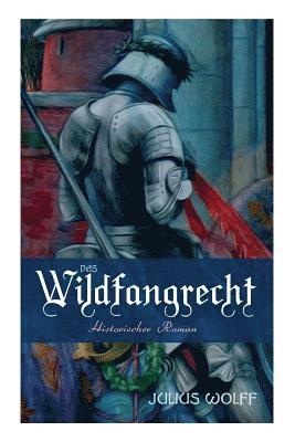 Das Wildfangrecht: Historischer Roman