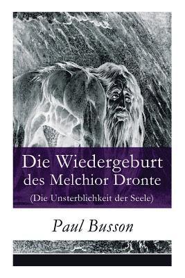 Paul Busson - Wiedergeburt des Melchior Dronte (Die Unsterblichkeit der Seele), Häftad