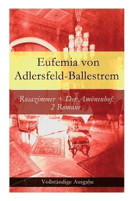 Rosazimmer + Der Amönenhof: 2 Romane
