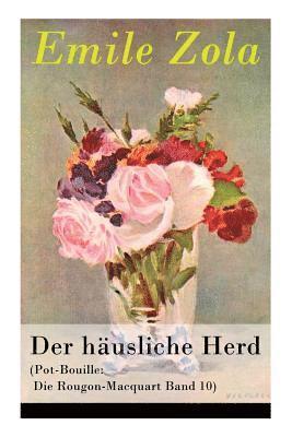 Emile Zola, Armin Schwarz - häusliche Herd (Pot-Bouille, Häftad