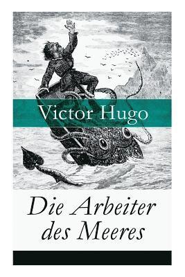 Victor Hugo - Die Arbeiter Des Meeres, Häftad