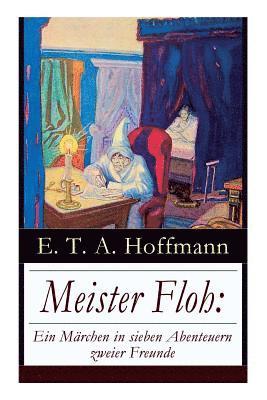 E T a Hoffmann - Meister Floh: Ein Märchen in Sieben Abenteuern Zweier Freunde, Häftad