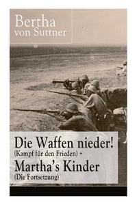 Die Waffen nieder! (Kampf fur den Frieden) + Martha's Kinder (Die Fortsetzung)