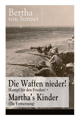 Bertha Von Suttner - Waffen nieder! (Kampf für den Frieden) + Martha's Kinder (Die Fortsetzung), Häftad