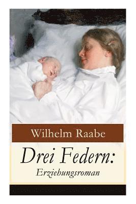 Wilhelm Raabe - Drei Federn, Häftad