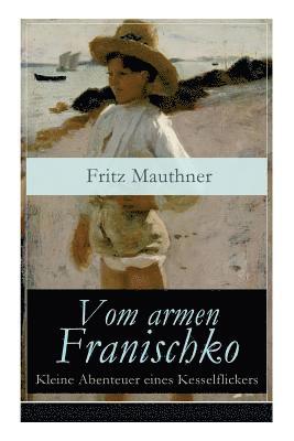 Fritz Mauthner - Vom armen Franischko - Kleine Abenteuer eines Kesselflickers, Häftad