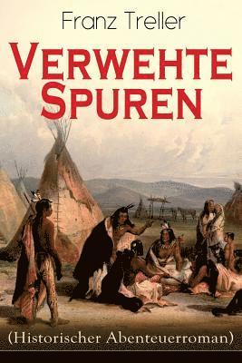 Franz Treller - Verwehte Spuren (Historischer Abenteuerroman), Häftad