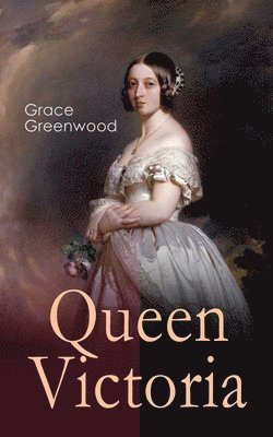 Grace Greenwood - Queen Victoria, Häftad
