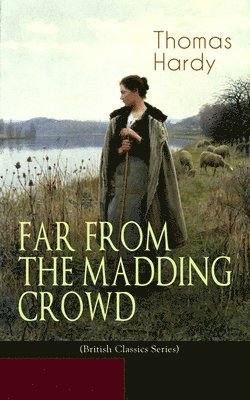 Thomas Hardy - FAR FROM THE MADDING CROWD (British Classics Series), Häftad
