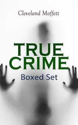 Cleveland Moffett - TRUE CRIME - Ultimate Collection, Häftad
