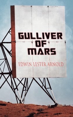 Edwin Lester Arnold - Gulliver of Mars, Häftad