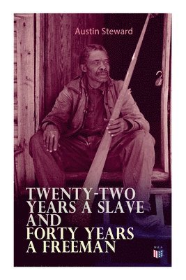 Austin Steward - Twenty-Two Years a Slave and Forty Years a Freeman, Häftad