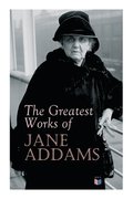 Greatest Works of Jane Addams