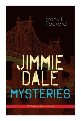 Frank L Packard - Jimmie Dale Mysteries (4 Novels in One Volume), Häftad