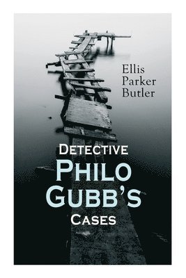 Detective Philo Gubb's Cases