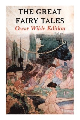 Oscar Wilde - Great Fairy Tales - Oscar Wilde Edition (Illustrated), Häftad. Tillgänglighet: Lägg i varukorg