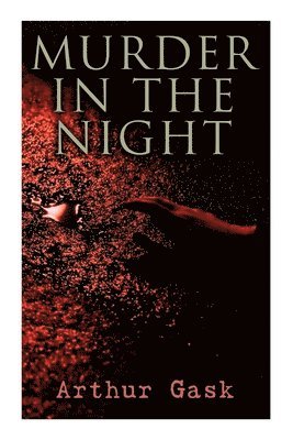 Arthur Gask - Murder in the Night, Häftad