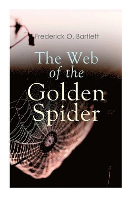 Frederick O Bartlett - Web of the Golden Spider, Häftad