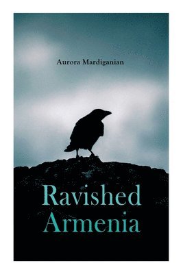 Aurora Mardiganian - Ravished Armenia, Häftad