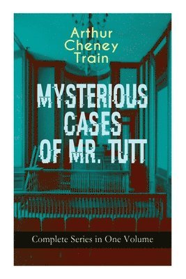 MYSTERIOUS CASES OF MR. TUTT - Complete Series in One Volume