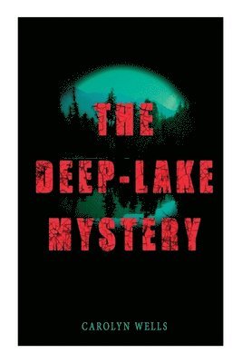 Carolyn Wells - Deep-Lake Mystery, Häftad