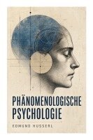 Edmund Husserl - Phänomenologische Psychologie, Häftad
