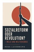 Rosa Luxemburg - Sozialreform oder Revolution? - Miliz und Militarismus, Häftad