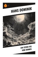 Hans Dominik - Ein Stern fiel vom Himmel, Häftad