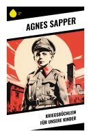 Agnes Sapper - Kriegsbüchlein für unsere Kinder, Häftad