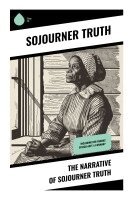 Sojourner Truth - The Narrative of Sojourner Truth, Häftad