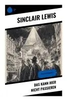 Sinclair Lewis - Das kann hier nicht passieren, Häftad. Tillgänglighet: Lägg i varukorg