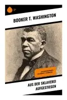 Booker T. Washington - Aus der Sklaverei aufgestiegen, Häftad. Tillgänglighet: Lägg i varukorg