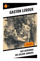 Gaston Leroux - Das Geheimnis des gelben Zimmers, Häftad