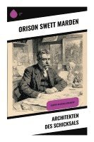 Orison Swett Marden - Architekten des Schicksals, Häftad