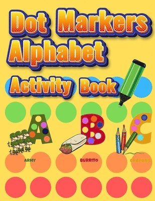 Coloring Book Happy - Dot Markers Alphabet Activity Book, Häftad. Tillgänglighet: Lägg i varukorg
