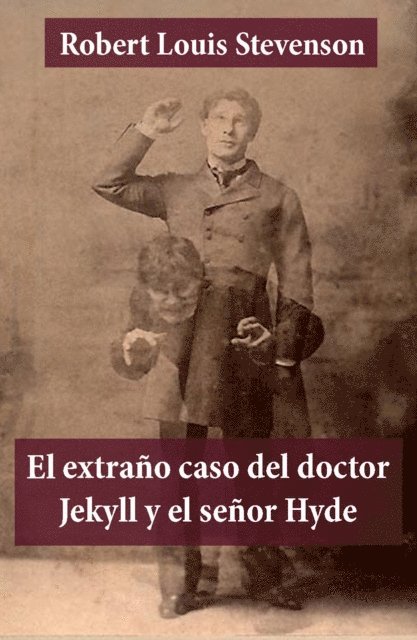 Robert Louis Stevenson, Mateo Rojas Nieto - El extraño caso del doctor Jekyll y el señor Hyde, E-bok