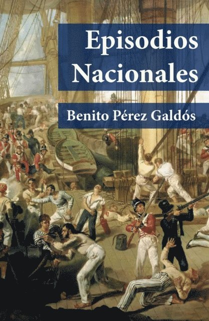 Benito Perez Galdos - Episodios Nacionales, E-bok