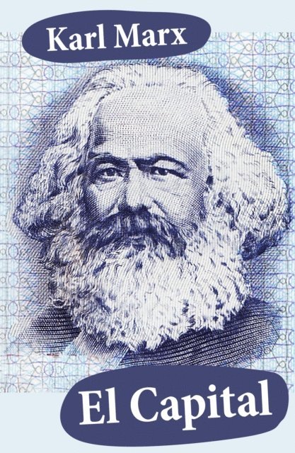 Karl Marx - El Capital, E-bok