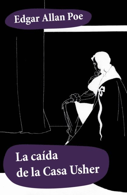 Edgar Allan Poe - La caída de la Casa Usher, E-bok