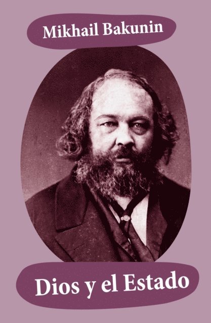 Mikhail Bakunin - Dios y el Estado, E-bok