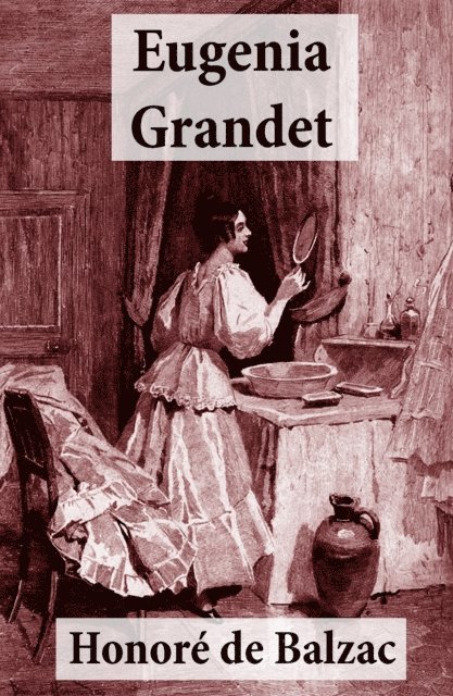 Honore de Balzac - Eugenia Grandet, E-bok