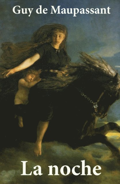 Guy de Maupassant - La Noche, E-bok