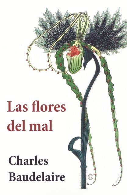 Charles Baudelaire, Lucas Mena Vidal - Las Flores del Mal, E-bok